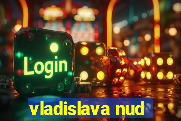 vladislava nud