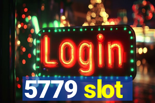 5779 slot