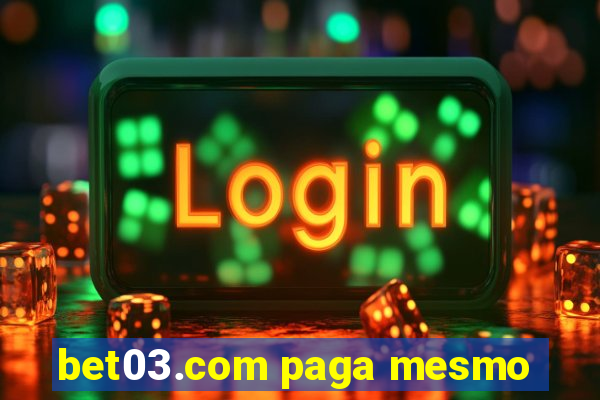bet03.com paga mesmo