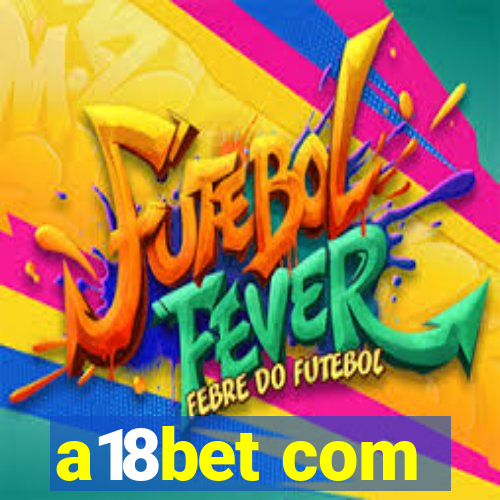 a18bet com