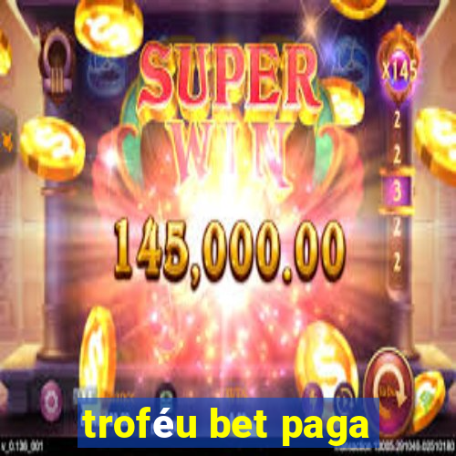 troféu bet paga