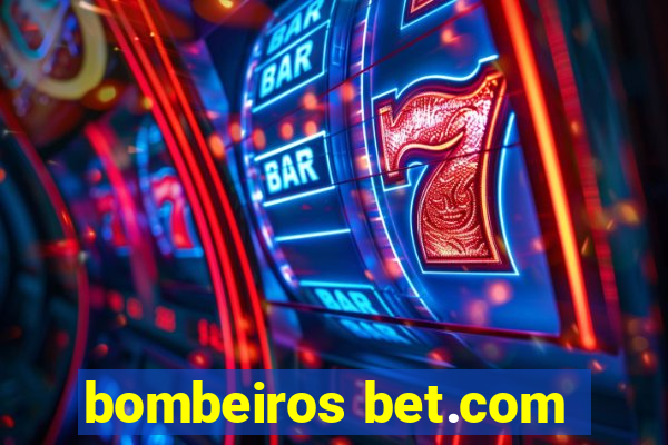 bombeiros bet.com
