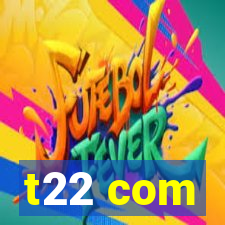 t22 com