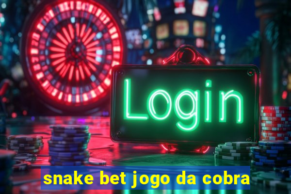 snake bet jogo da cobra
