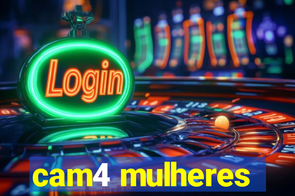 cam4 mulheres