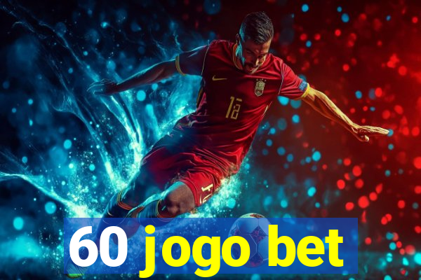 60 jogo bet