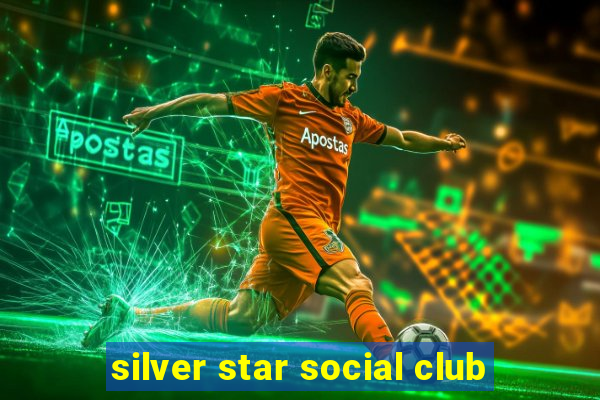 silver star social club