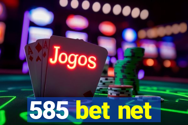 585 bet net