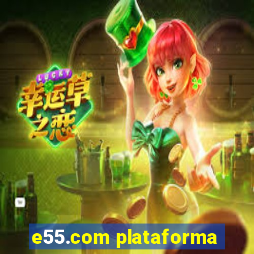 e55.com plataforma