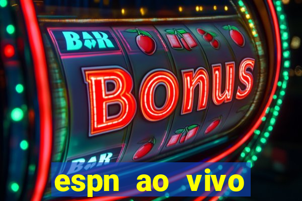 espn ao vivo online grátis