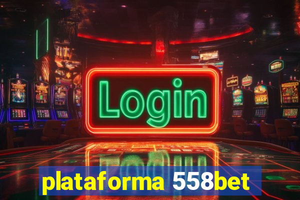 plataforma 558bet