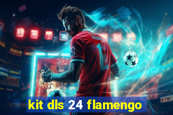 kit dls 24 flamengo