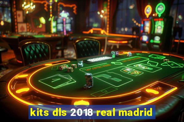 kits dls 2018 real madrid