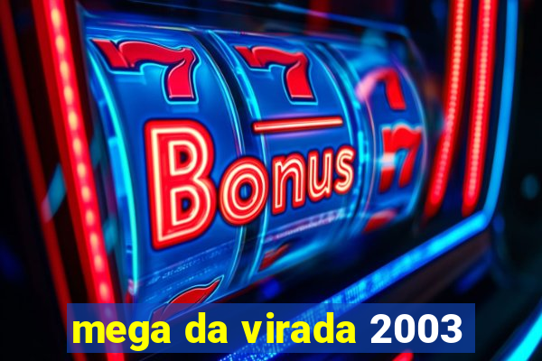mega da virada 2003
