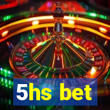 5hs bet