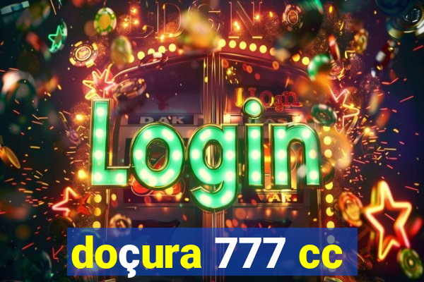 doçura 777 cc