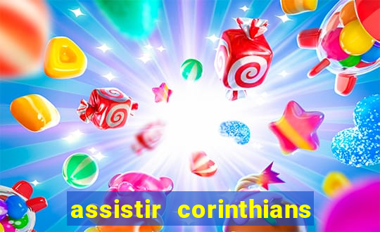 assistir corinthians multi canais