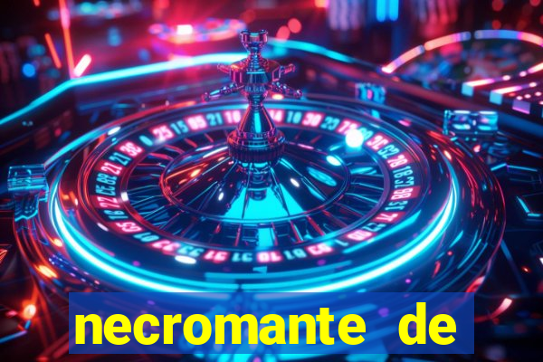 necromante de força máxima