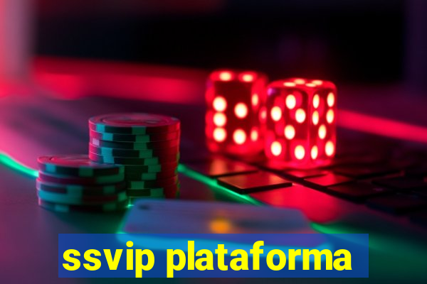 ssvip plataforma