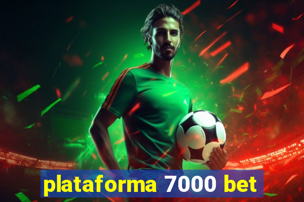 plataforma 7000 bet