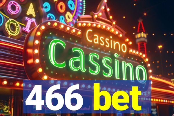 466 bet