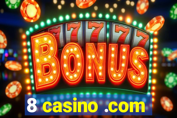 8 casino .com