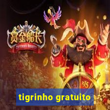 tigrinho gratuito