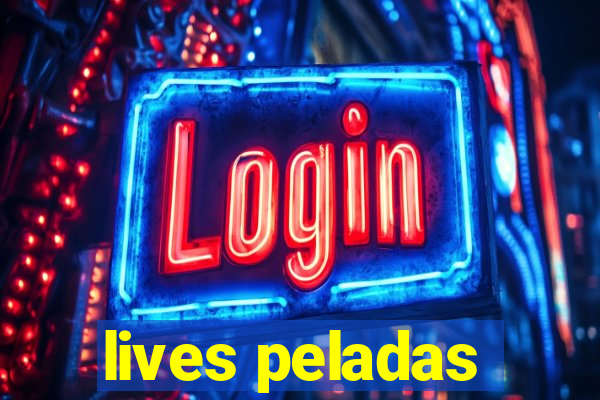 lives peladas