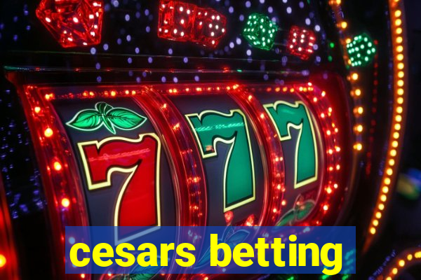 cesars betting
