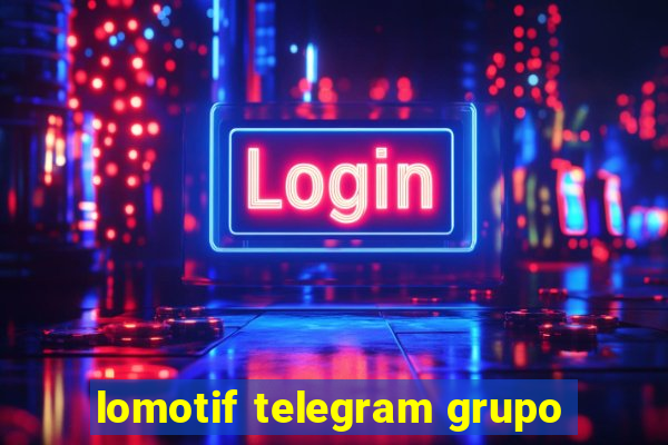 lomotif telegram grupo