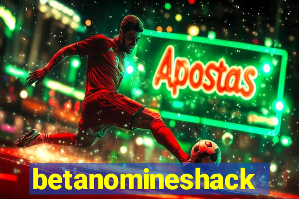 betanomineshack