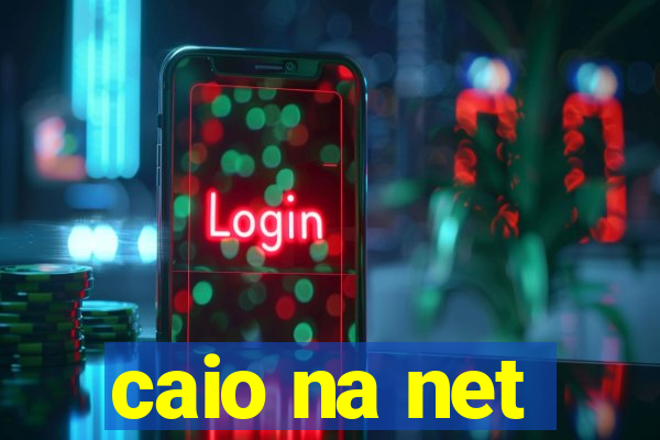 caio na net