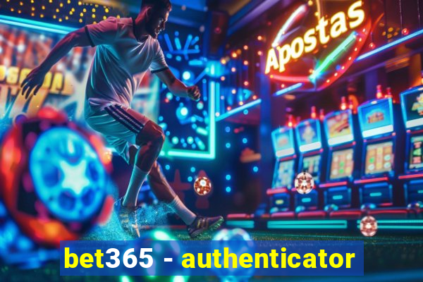 bet365 - authenticator