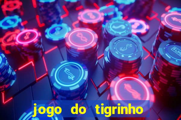 jogo do tigrinho paga de verdade