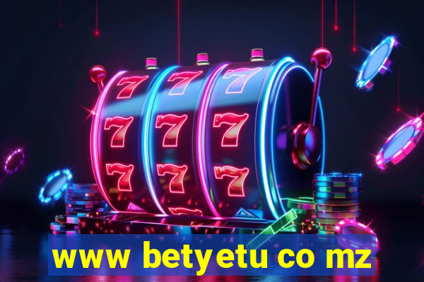 www betyetu co mz