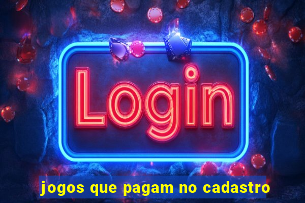 jogos que pagam no cadastro