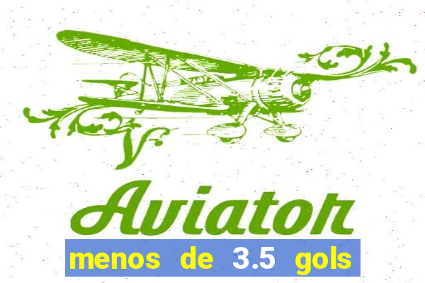 menos de 3.5 gols o que significa