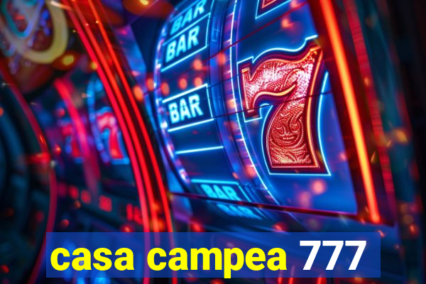 casa campea 777