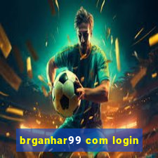 brganhar99 com login
