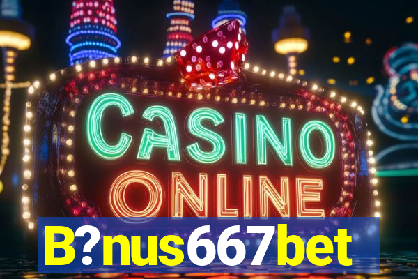 B?nus667bet