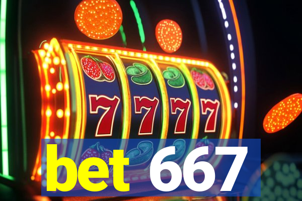 bet 667
