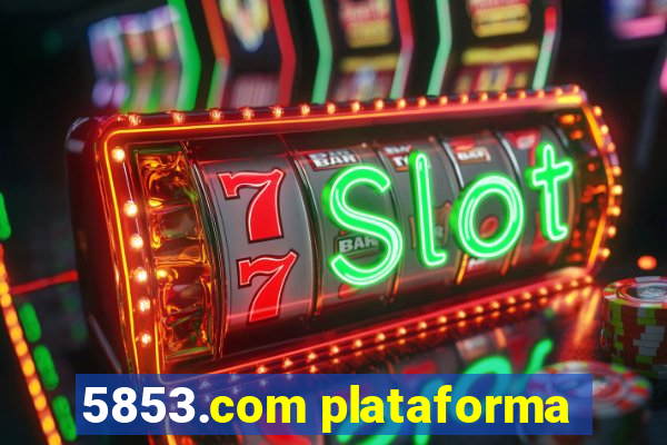 5853.com plataforma