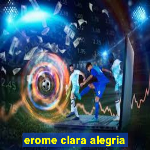 erome clara alegria