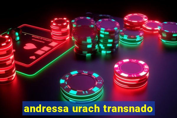 andressa urach transnado