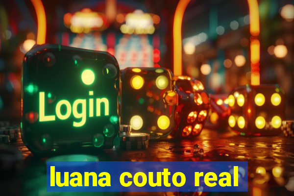 luana couto real