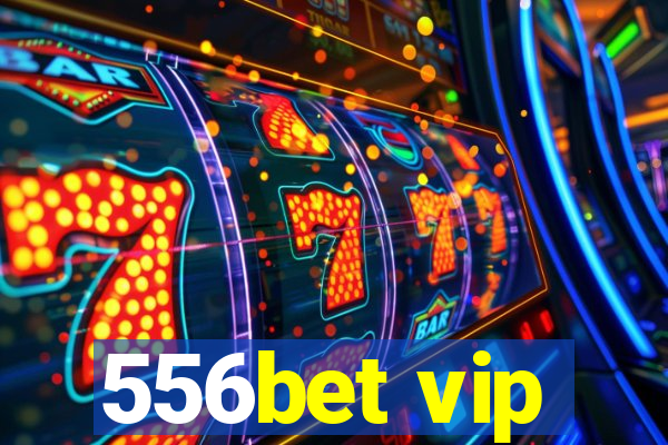 556bet vip