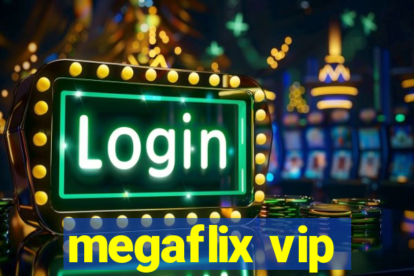 megaflix vip
