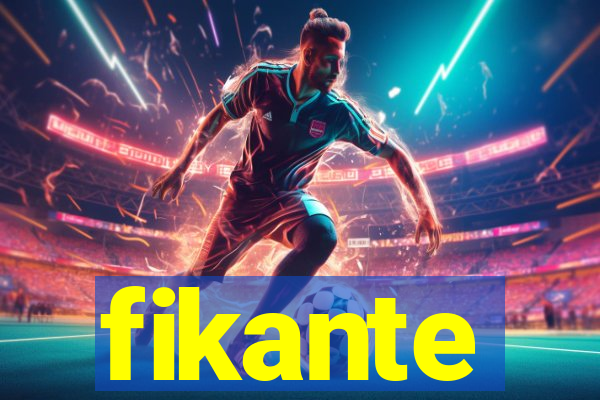 fikante