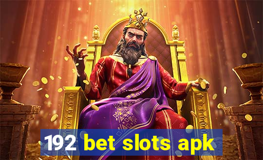 192 bet slots apk