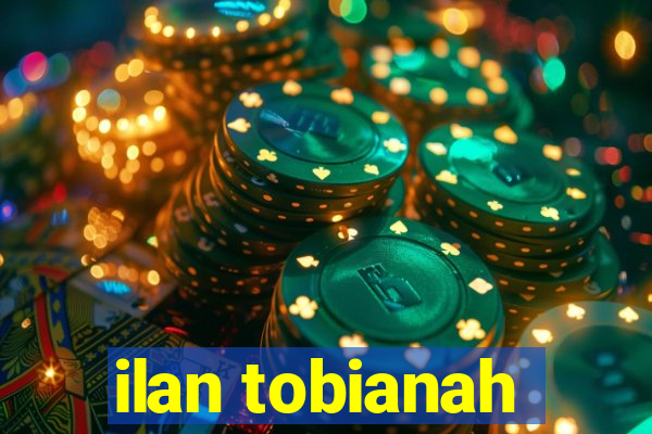 ilan tobianah